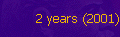 2 years (2001)