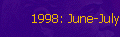 1998: June-July